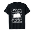 Well Read Is Dangerous Creature T-Shirt - Fun Novelty Design for Adults - T-Shirt, Sweatshirt, Hoodie
