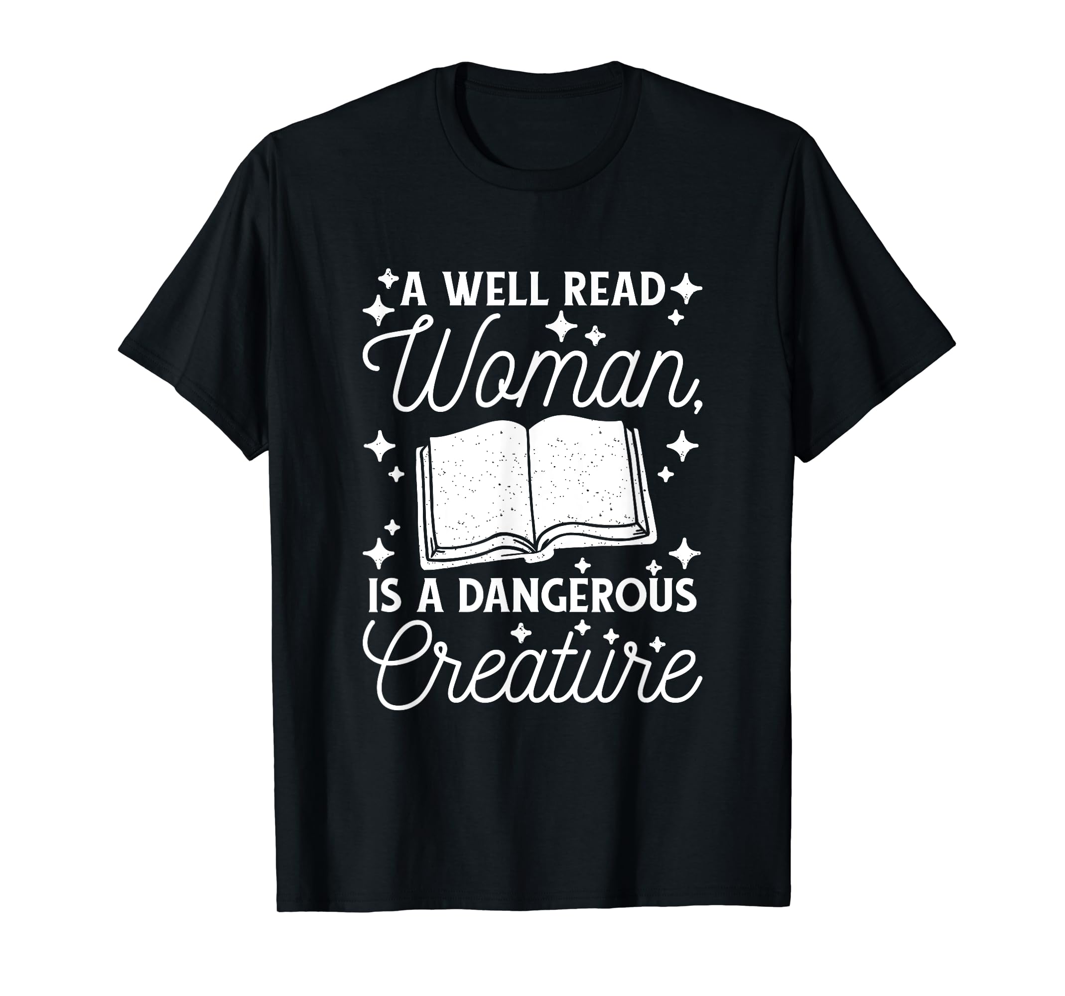 Well Read Is Dangerous Creature T-Shirt - Fun Novelty Design for Adults - T-Shirt, Sweatshirt, Hoodie