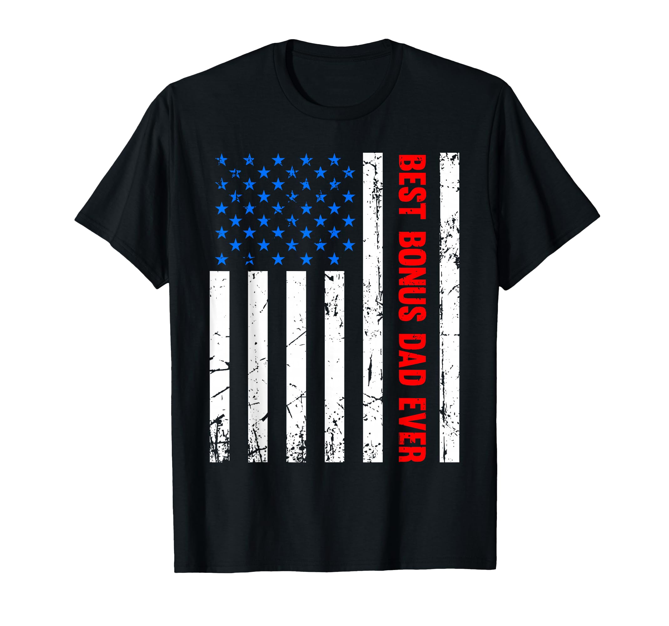 Step Dad Best Bonus Dad Ever Stepdad T-Shirt - Casual Everyday Wear Unisex - T-Shirt, Sweatshirt, Hoodie