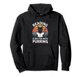 Reading Is Better Purring Cat Hoodie - Graphic Print Men Women - T-Shirt, Sweatshirt, Hoodie