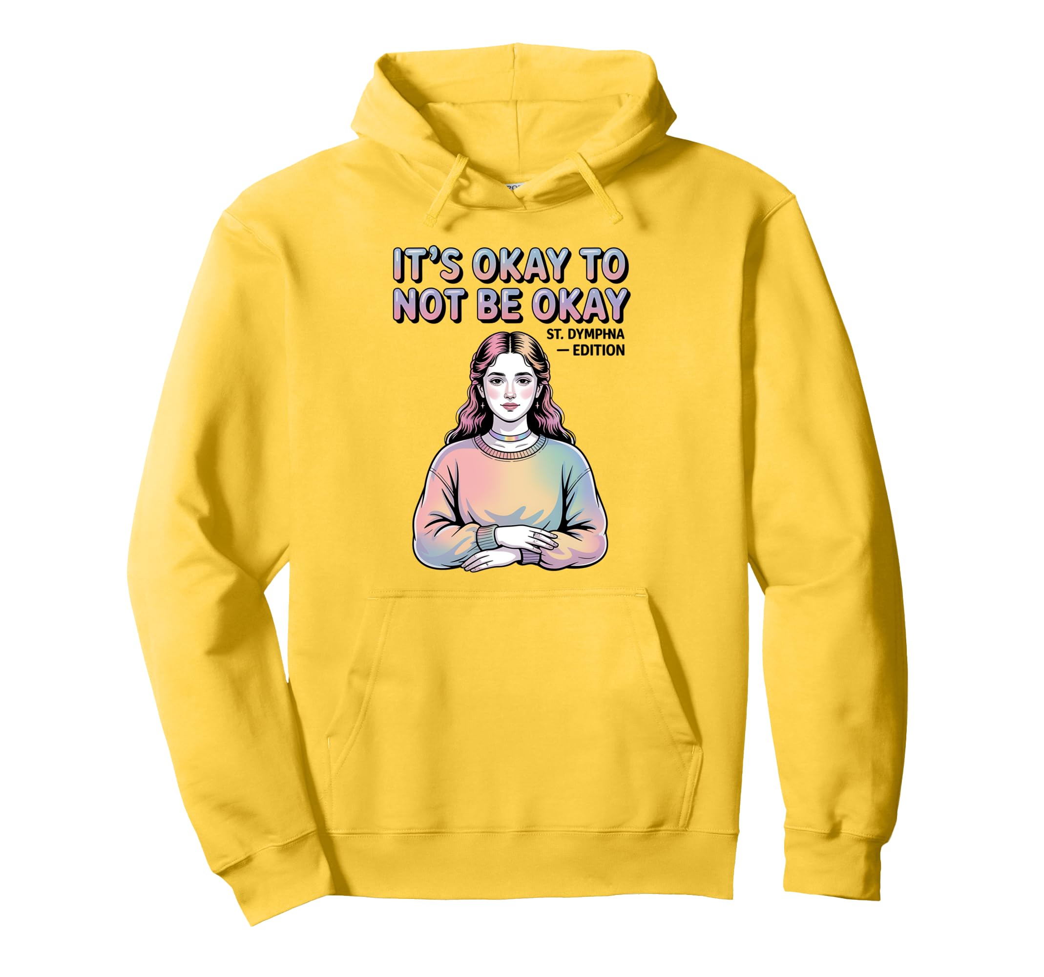 St Dymphna Okay To Not Be Okay Y2K Hoodie - Aesthetic Graphic for Adults - T-Shirt, Sweatshirt, Hoodie