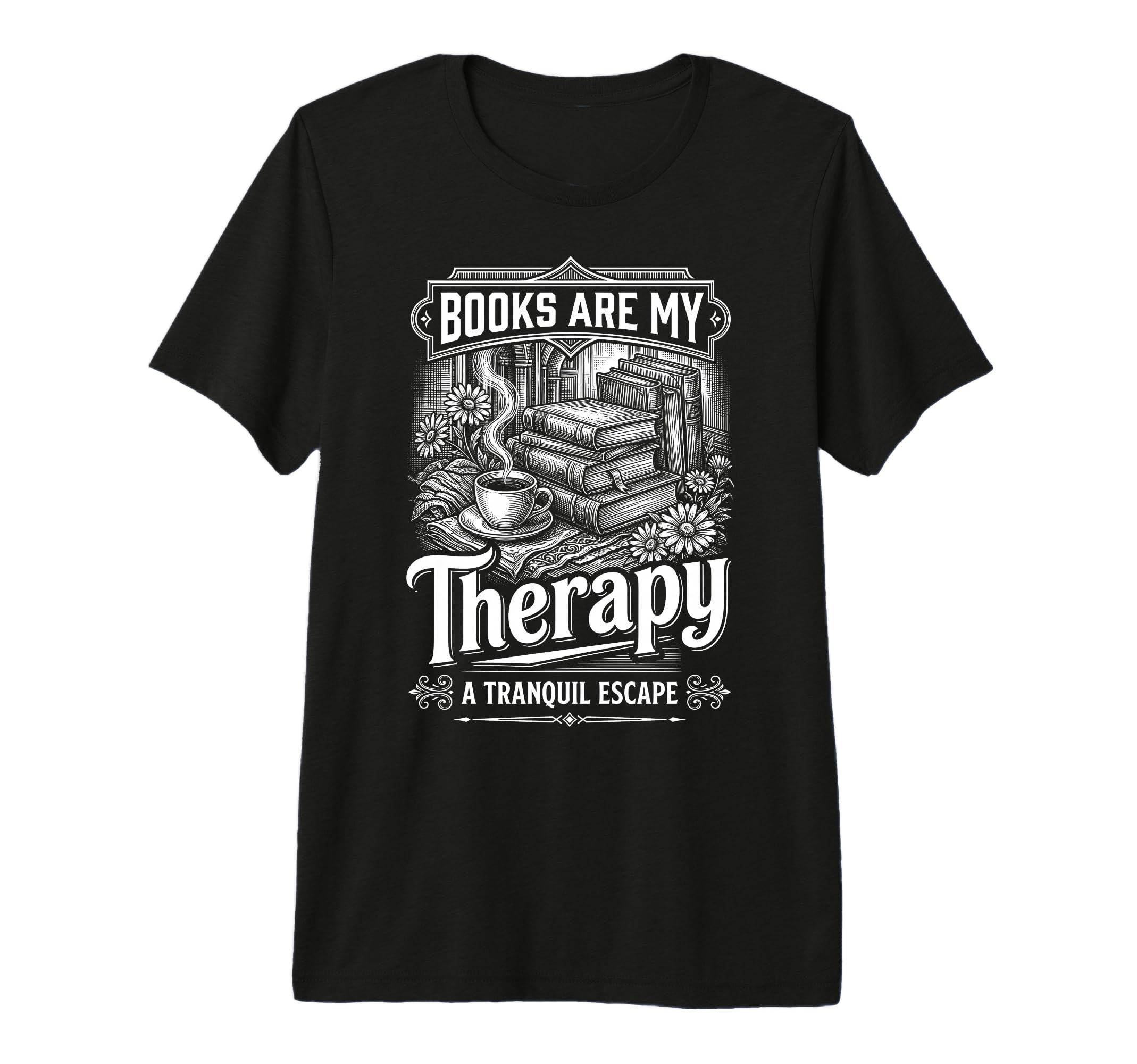 Books Are My Therapy Bookworm Reader T-Shirt - Unique Graphic Men Women - T-Shirt, Sweatshirt, Hoodie