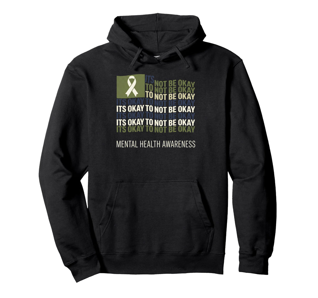 Its Okay To Not Be Okay Mental Hoodie - Fun Novelty Design Men Women - T-Shirt, Sweatshirt, Hoodie