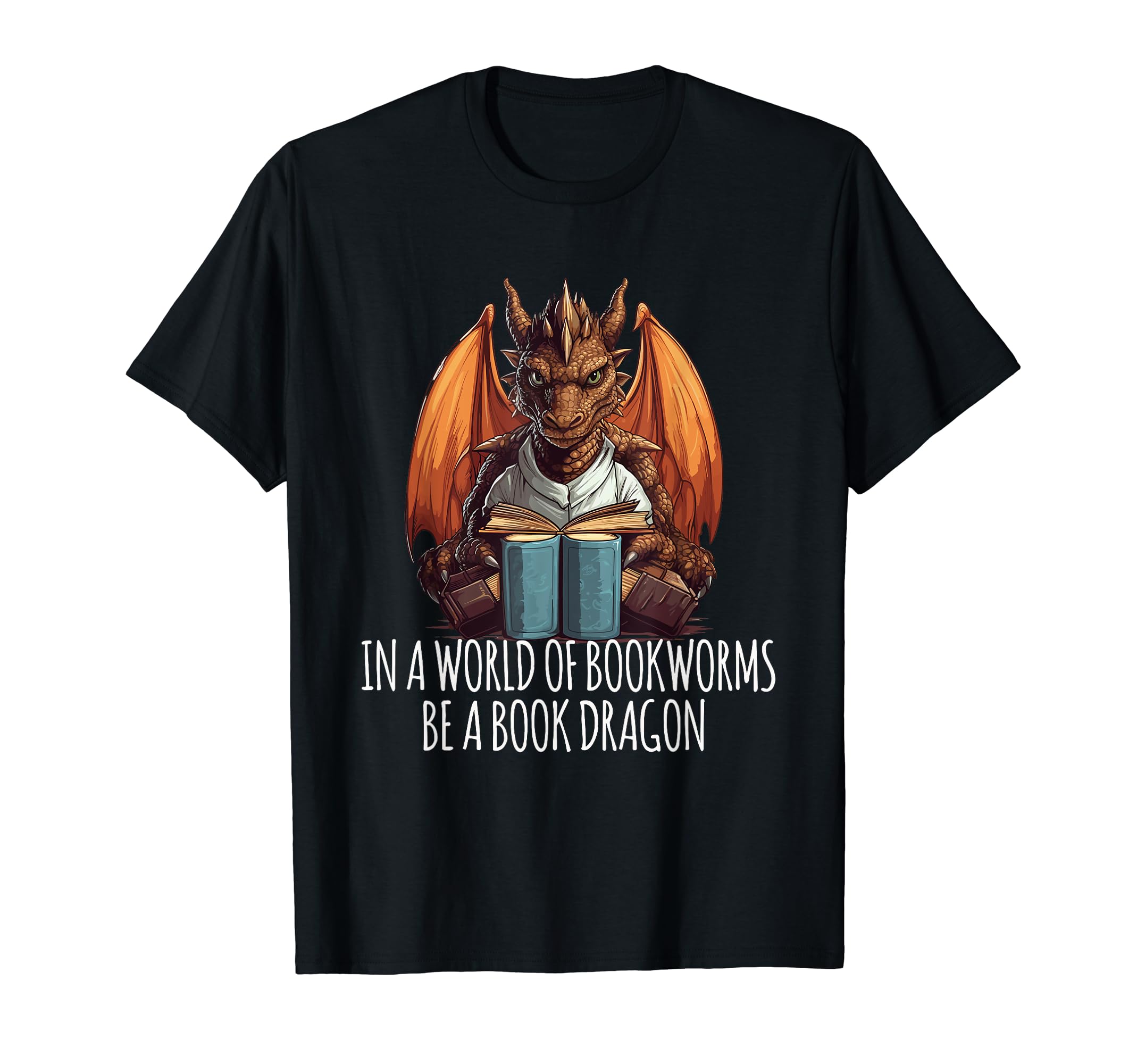 World Full Bookworms Be Book Dragon T-Shirt - Minimalist Print Unisex - T-Shirt, Sweatshirt, Hoodie