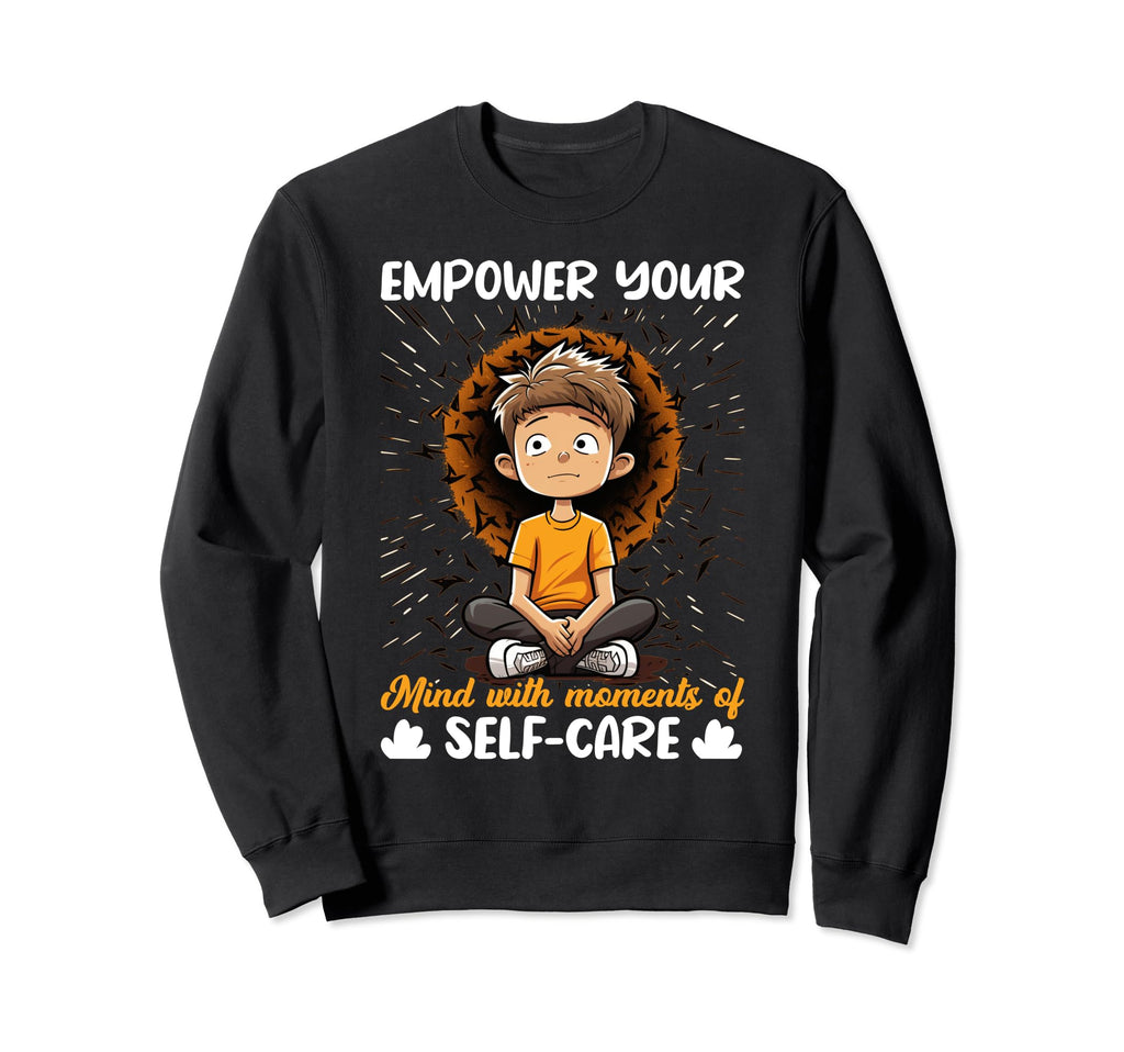 Empower Your Mind Moments Self Sweatshirt - Fun Novelty Design for Adults - T-Shirt, Sweatshirt, Hoodie
