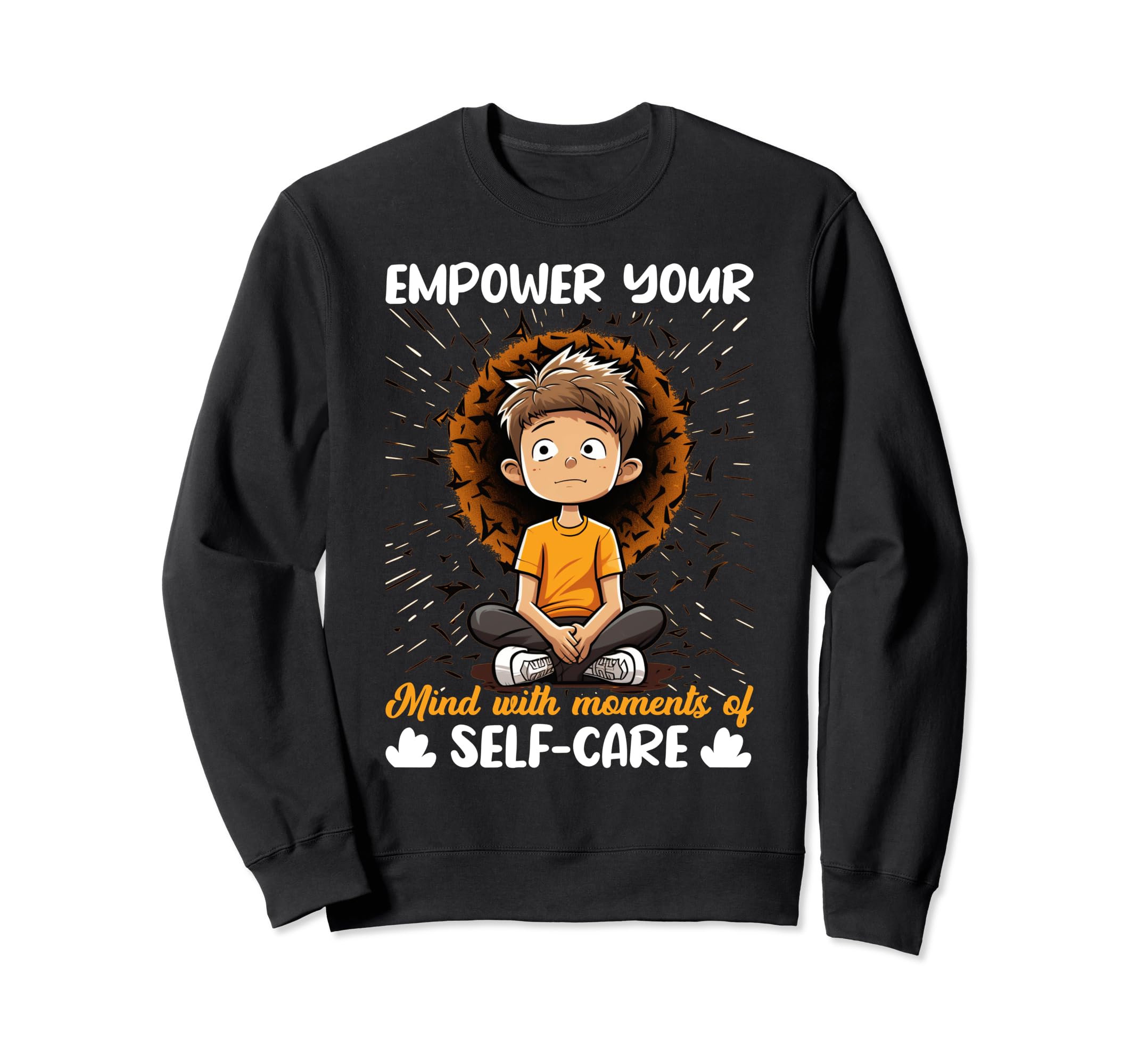Empower Your Mind Moments Self Sweatshirt - Fun Novelty Design for Adults - T-Shirt, Sweatshirt, Hoodie