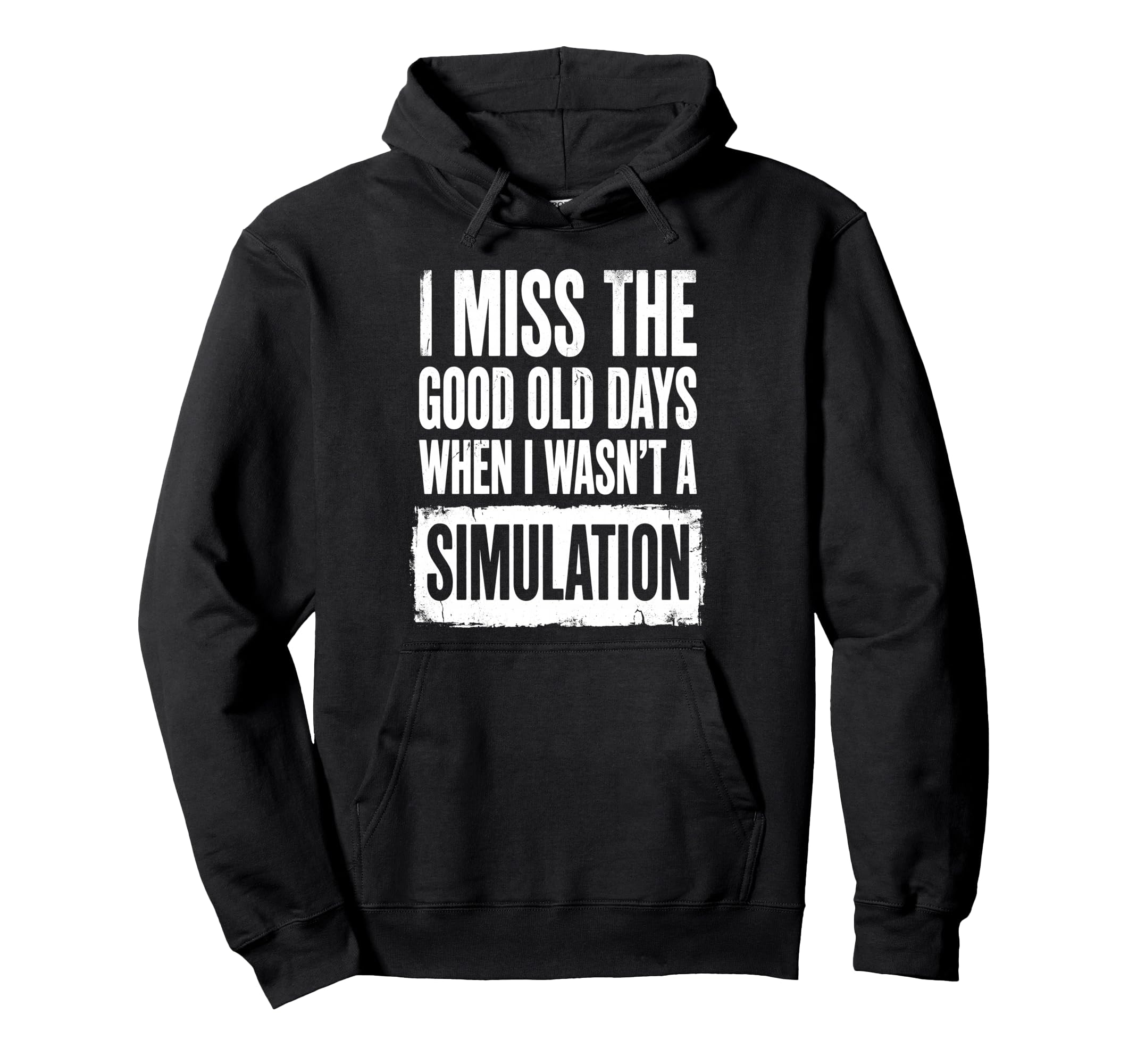I Miss Good Old Days When I Wasnt Hoodie - Custom Art Print Men Women - T-Shirt, Sweatshirt, Hoodie
