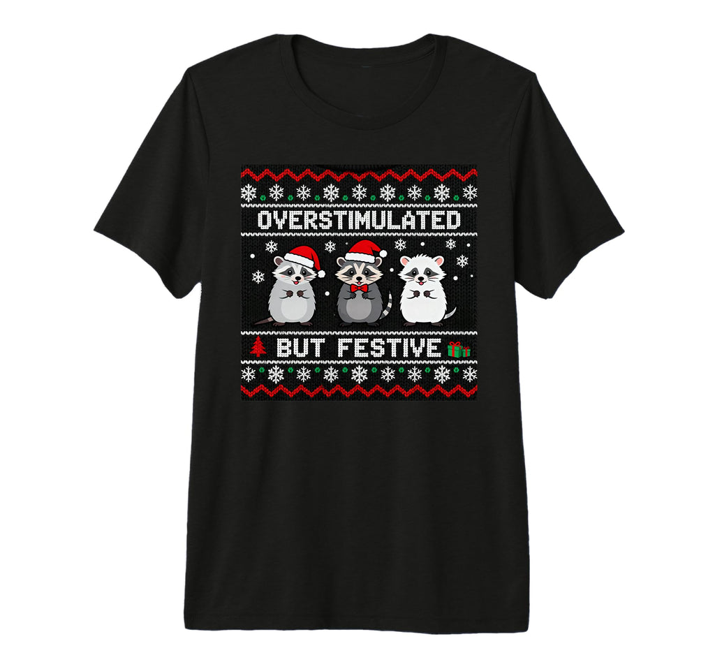 Overstimulated But Festive Possum T-Shirt - Streetwear Style for Adults - T-Shirt, Sweatshirt, Hoodie