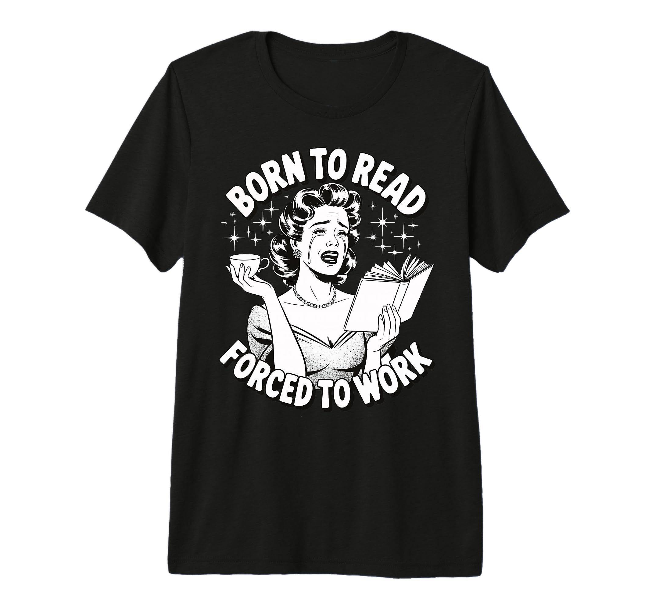Born To Read Forced To Work Tri T-Shirt - Aesthetic Graphic for Adults - T-Shirt, Sweatshirt, Hoodie