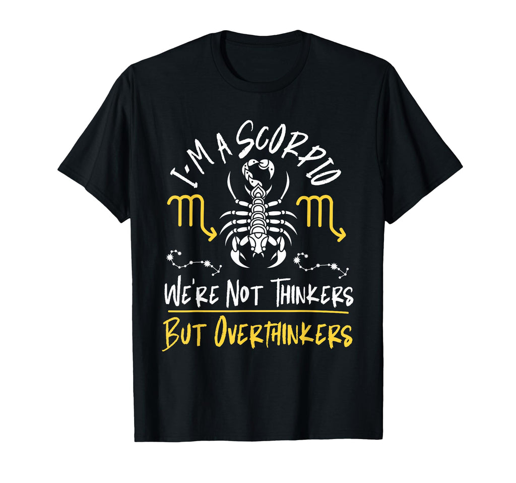 Scorpio Zodiac Were Not Thinkers But T-Shirt - Trendy Graphic Men Women - T-Shirt, Sweatshirt, Hoodie