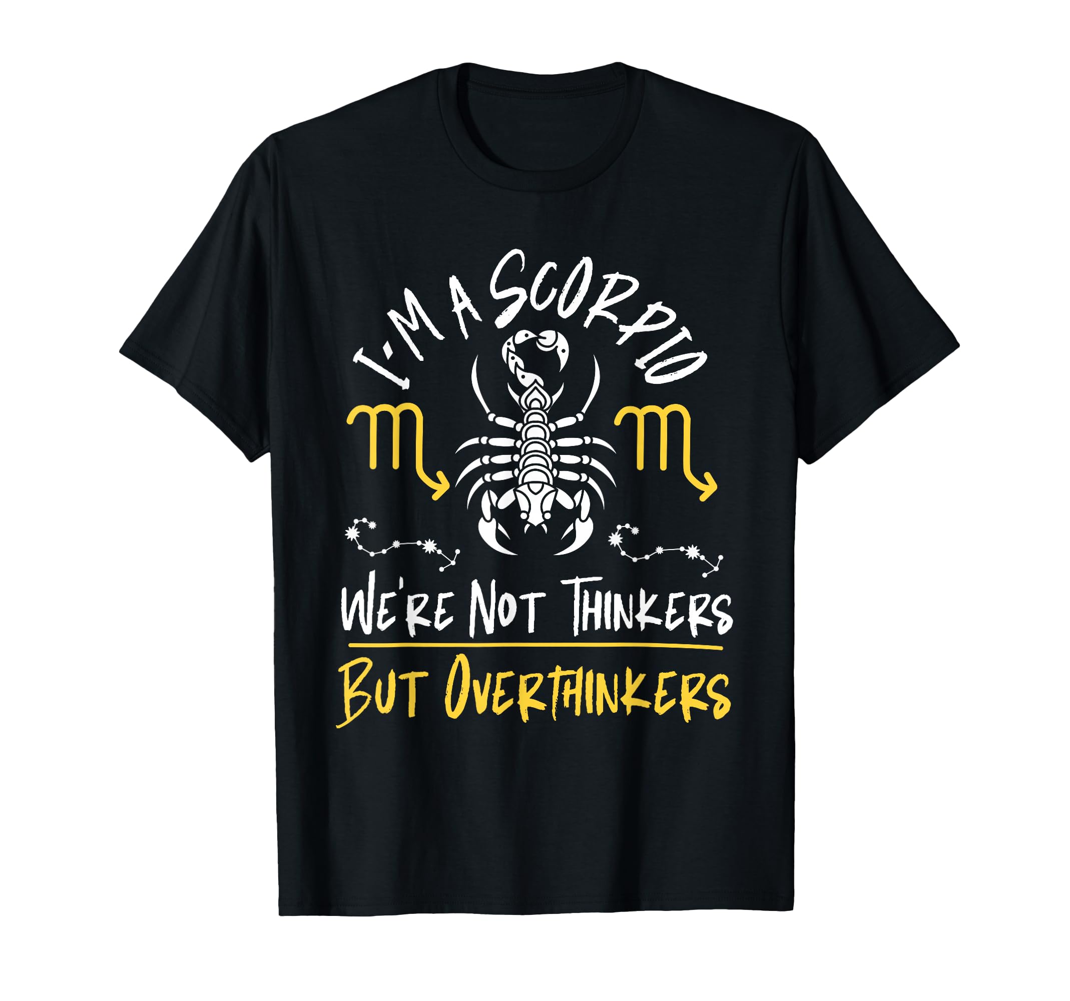 Scorpio Zodiac Were Not Thinkers But T-Shirt - Trendy Graphic Men Women - T-Shirt, Sweatshirt, Hoodie