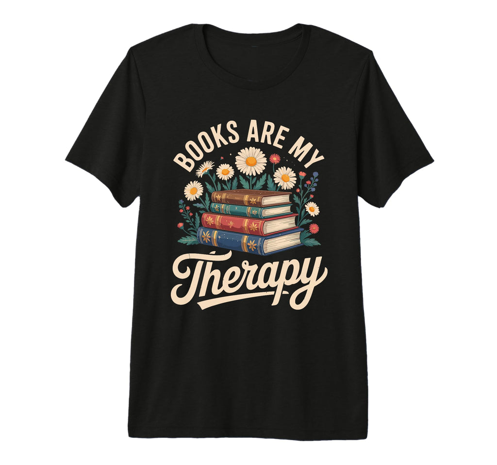 Books Are My Therapy Bookish Bookworm T-Shirt - Aesthetic Graphic Unisex - T-Shirt, Sweatshirt, Hoodie