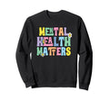Mental Health Awareness Month Sweatshirt - Casual Everyday Wear for Adults - T-Shirt, Sweatshirt, Hoodie