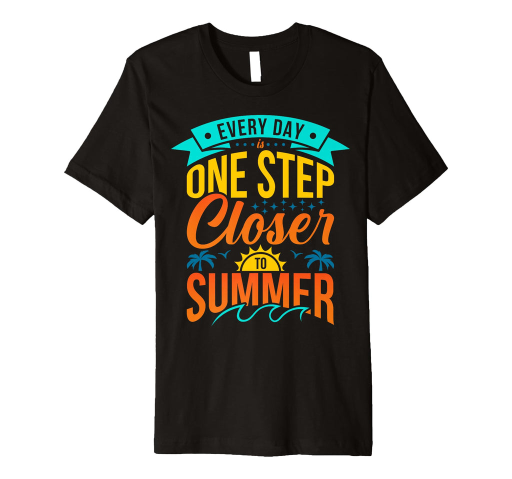 Every Day Is One Step Closer T-Shirt - Streetwear Style Unisex - T-Shirt, Sweatshirt, Hoodie