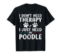 I Dont Need Therapy I Just Need My T-Shirt - Minimalist Print Unisex - T-Shirt, Sweatshirt, Hoodie