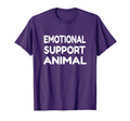 Emotional Support Animal T-Shirt - Unique Graphic Unisex - T-Shirt, Sweatshirt, Hoodie