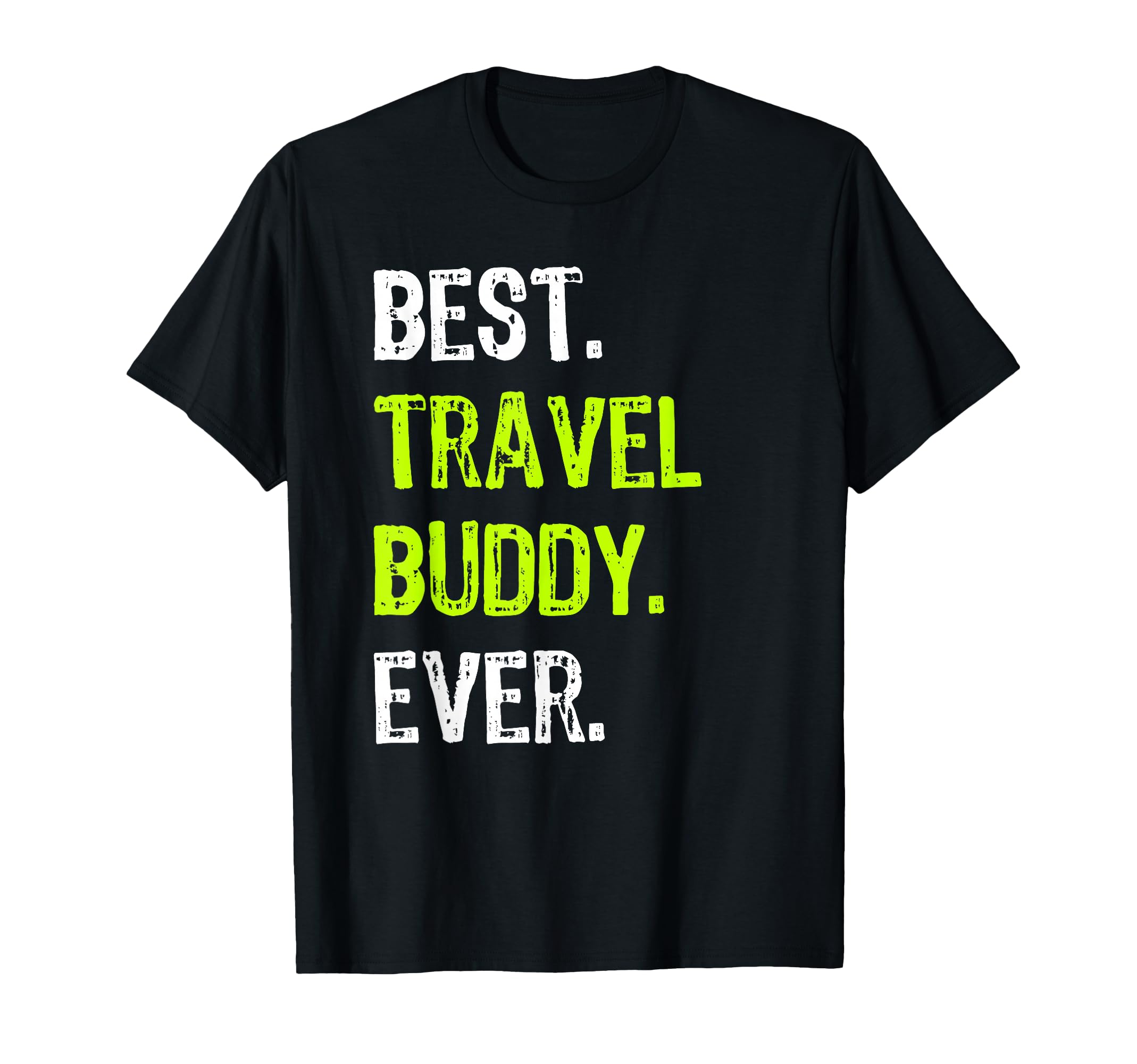 Best Travel Buddy Ever Traveling T-Shirt - Minimalist Print Men Women - T-Shirt, Sweatshirt, Hoodie