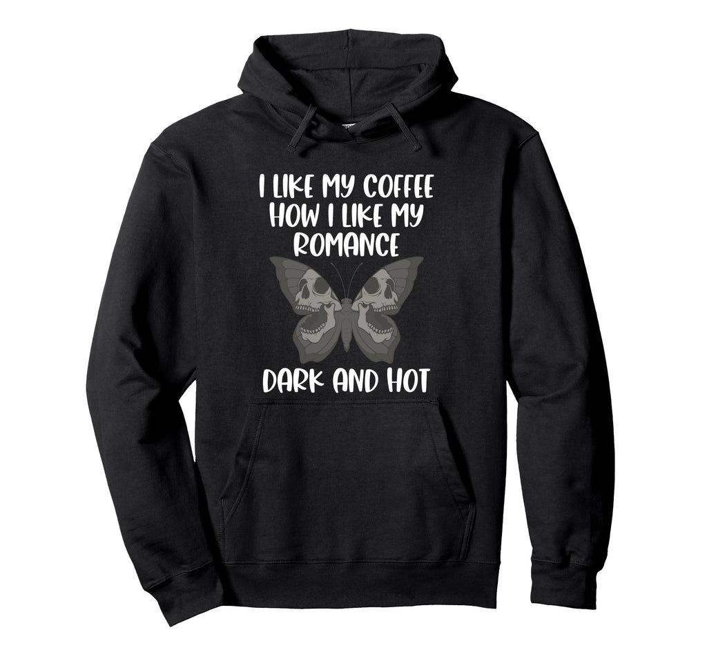 Dark Romance Book Coffee Lover Smutty Hoodie - Streetwear Style Men Women - T-Shirt, Sweatshirt, Hoodie