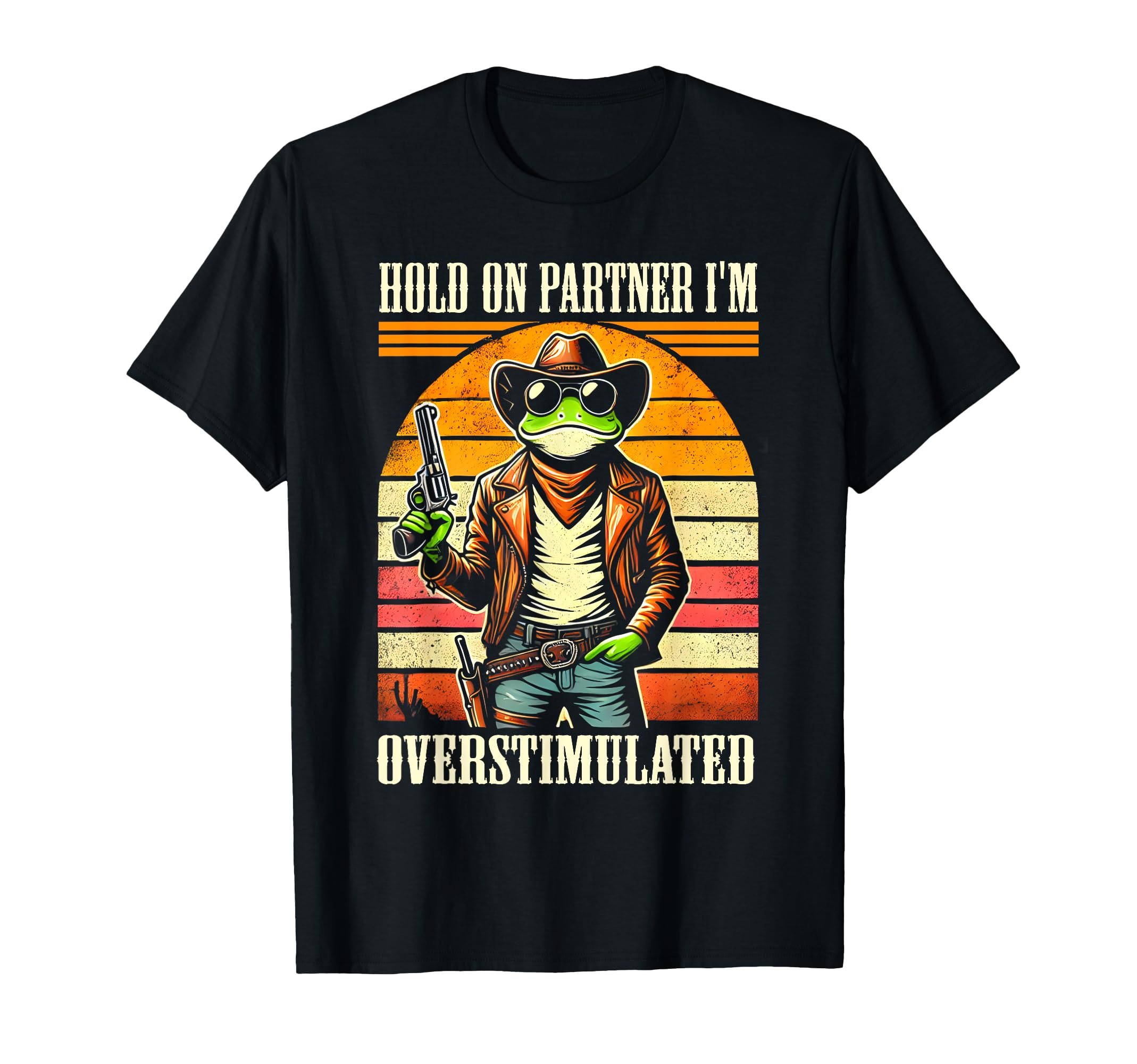 Hold Partner Im Overstimulated T-Shirt - Fun Novelty Design Men Women - T-Shirt, Sweatshirt, Hoodie