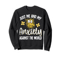 Just Me And My Anxiety Against World Sweatshirt - Streetwear Style Unisex - T-Shirt, Sweatshirt, Hoodie