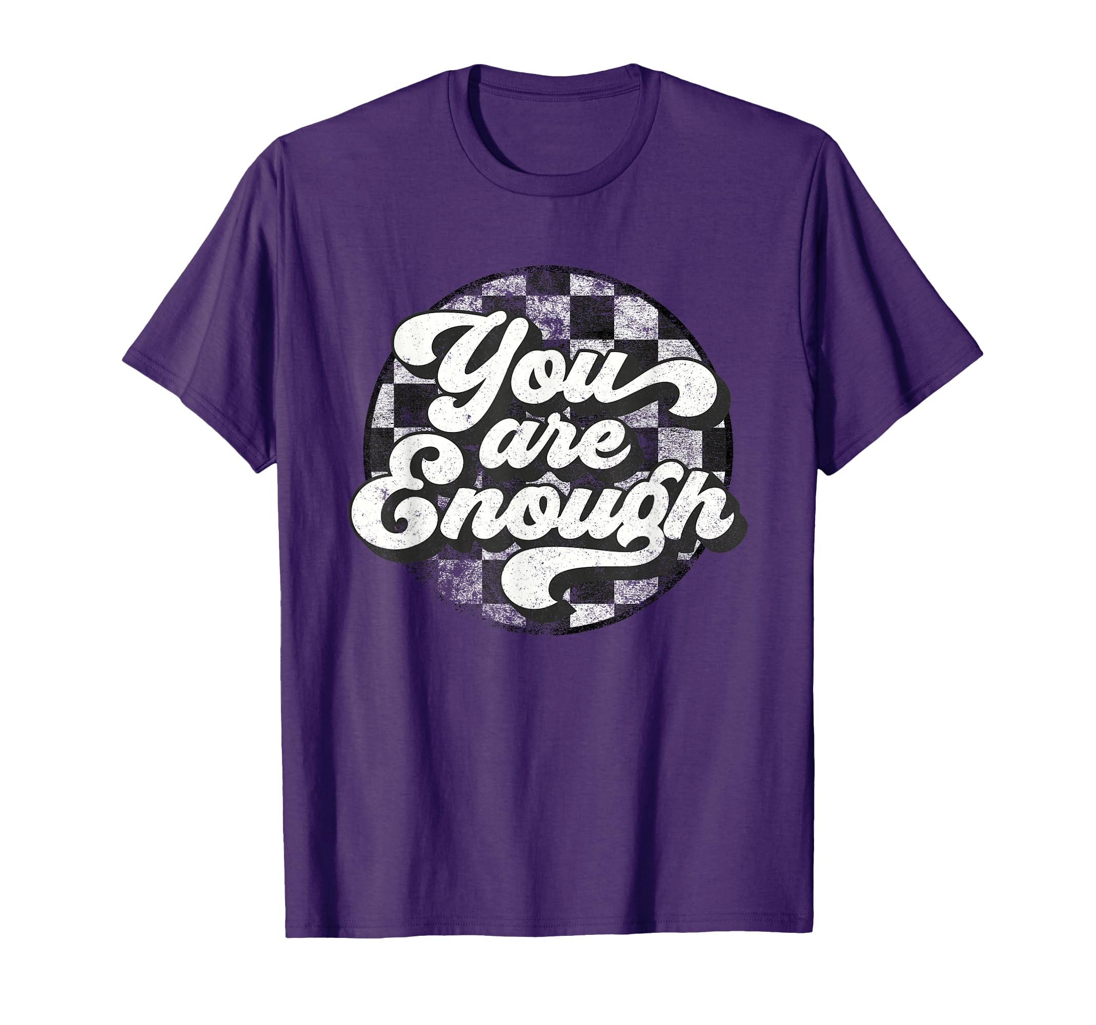 Checkered You Are Enough Mental T-Shirt - Fun Novelty Design for Adults - T-Shirt, Sweatshirt, Hoodie