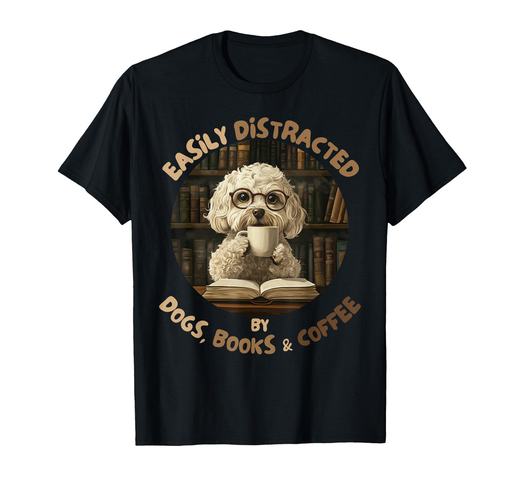 Easily Distracted Dogs Books Coffee T-Shirt - Novelty Apparel for Adults - T-Shirt, Sweatshirt, Hoodie