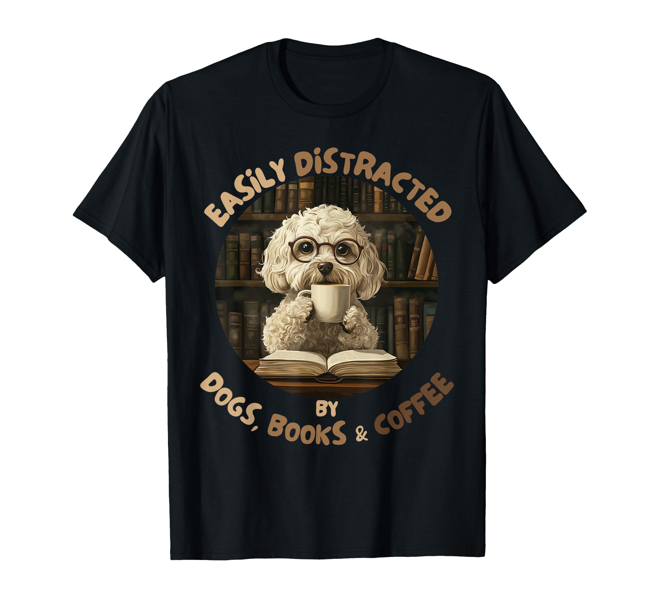 Easily Distracted Dogs Books Coffee T-Shirt - Novelty Apparel for Adults - T-Shirt, Sweatshirt, Hoodie