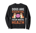 Dogs Are My Mental Health Sweatshirt - Minimalist Print Unisex - T-Shirt, Sweatshirt, Hoodie