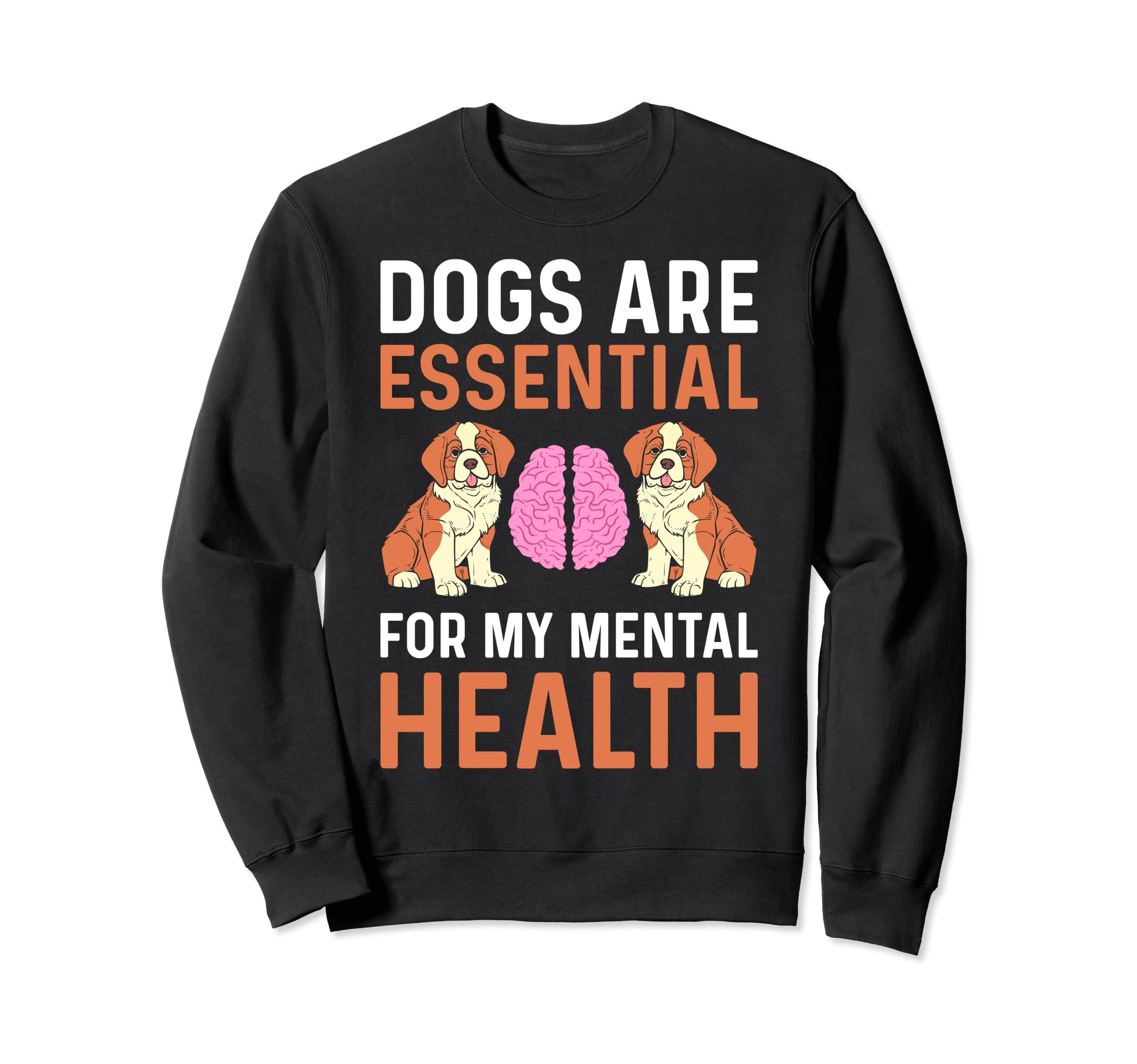 Dogs Are My Mental Health Sweatshirt - Minimalist Print Unisex - T-Shirt, Sweatshirt, Hoodie