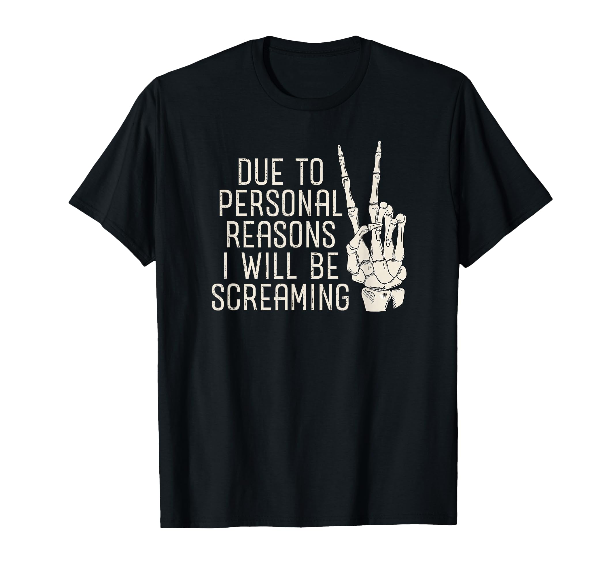 Due To Personal Reasons I Will Be T-Shirt - Fun Novelty Design Men Women - T-Shirt, Sweatshirt, Hoodie