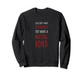 Want Mating Bond Sweatshirt - Graphic Print Men Women - T-Shirt, Sweatshirt, Hoodie