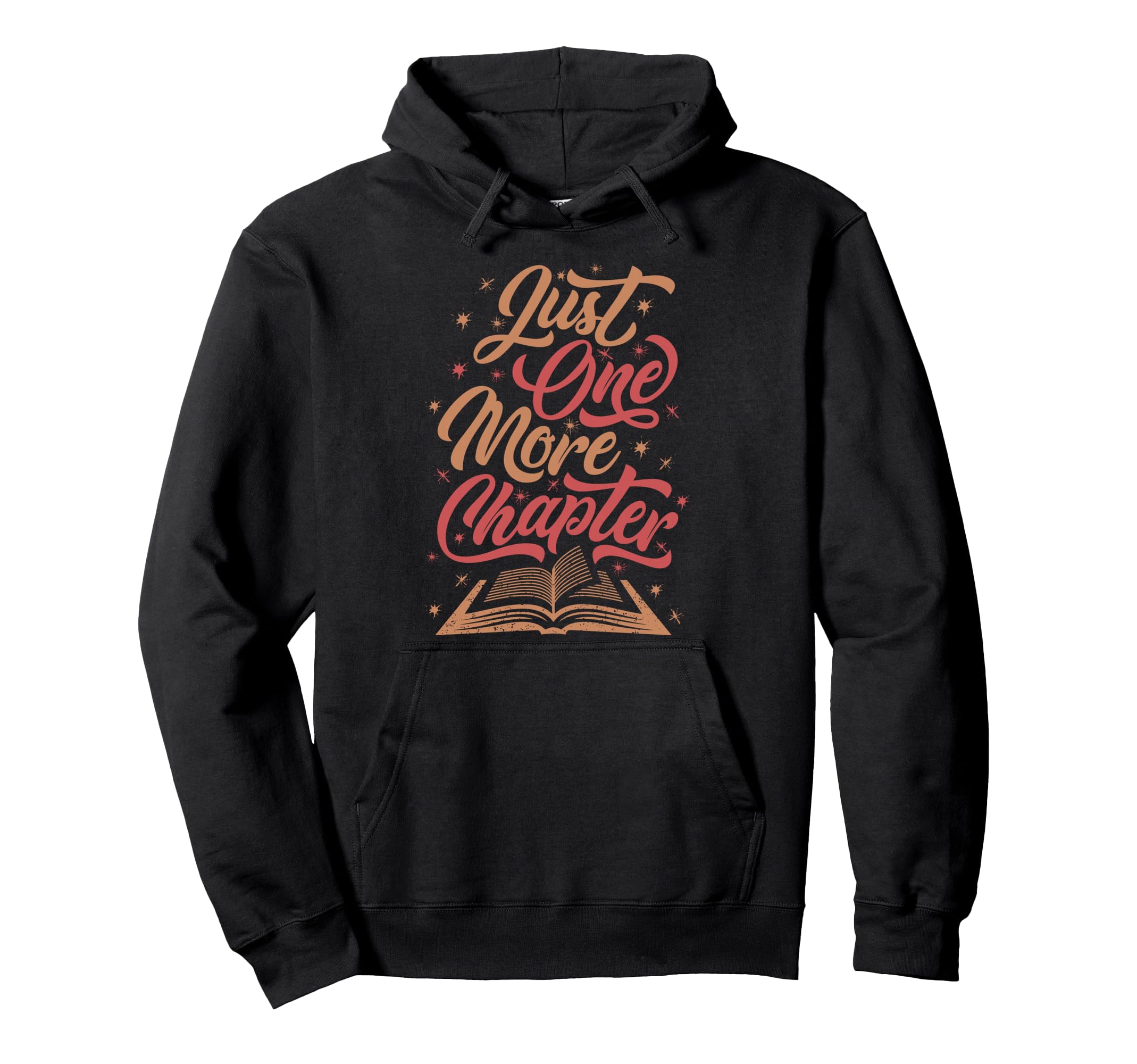 Just One More Chapter Literary Readers Hoodie - Aesthetic Graphic Unisex - T-Shirt, Sweatshirt, Hoodie
