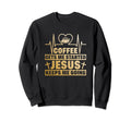 Coffee Gets Me Started Jesus Keeps Sweatshirt - Unique Graphic Men Women - T-Shirt, Sweatshirt, Hoodie