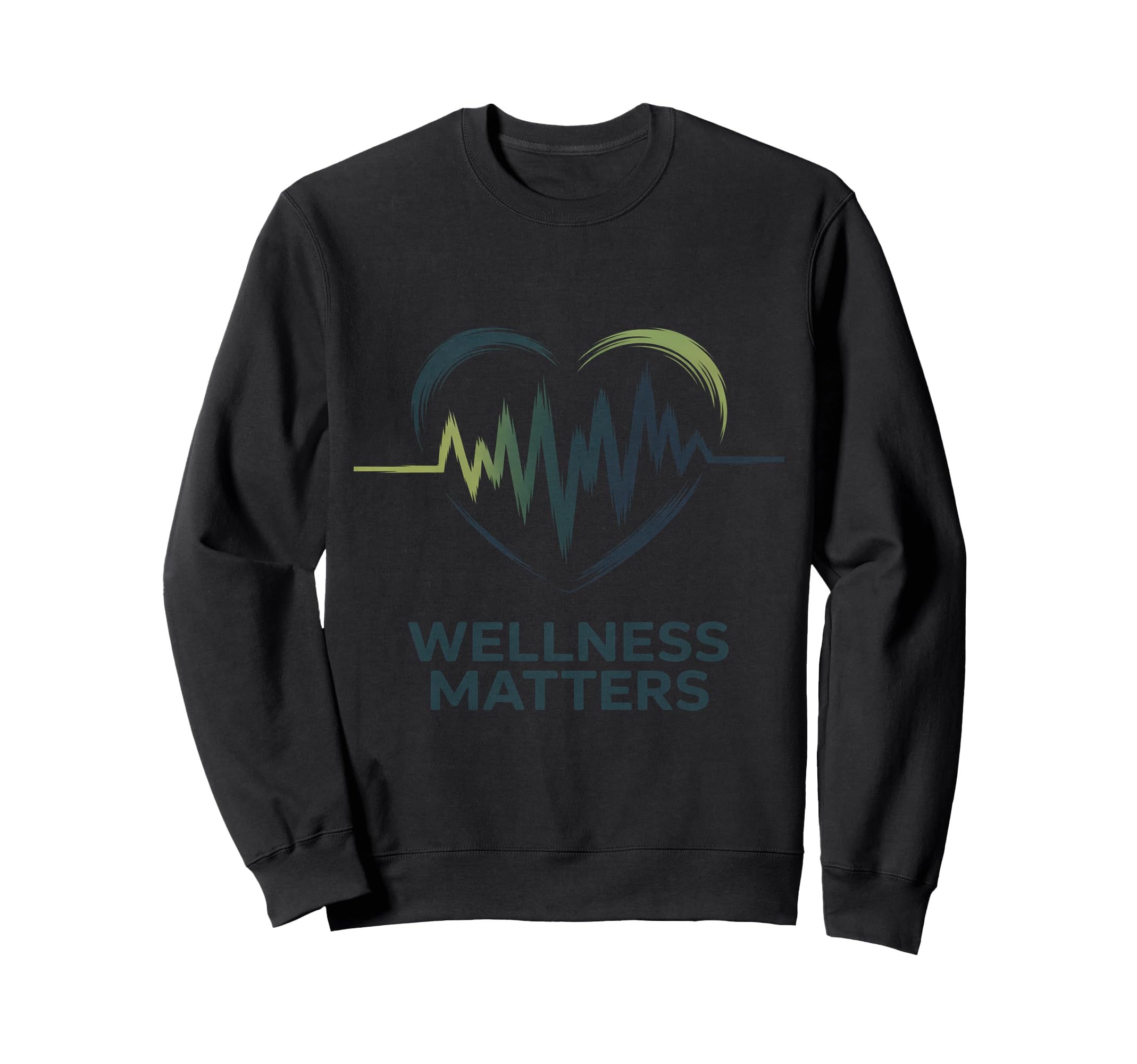 Wellness Matters Heart Ecg Sweatshirt - Streetwear Style for Adults - T-Shirt, Sweatshirt, Hoodie