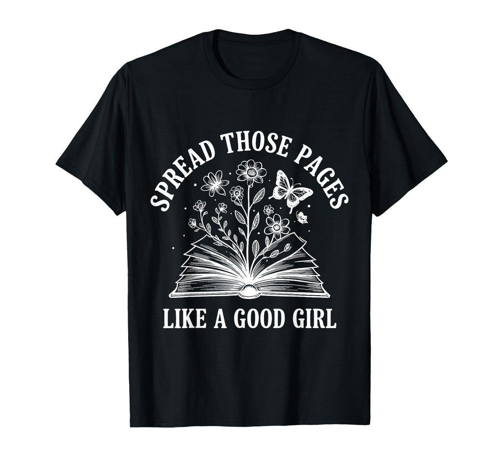 Spread Those Pages Like Good Floral T-Shirt - Custom Art Print Men Women - T-Shirt, Sweatshirt, Hoodie