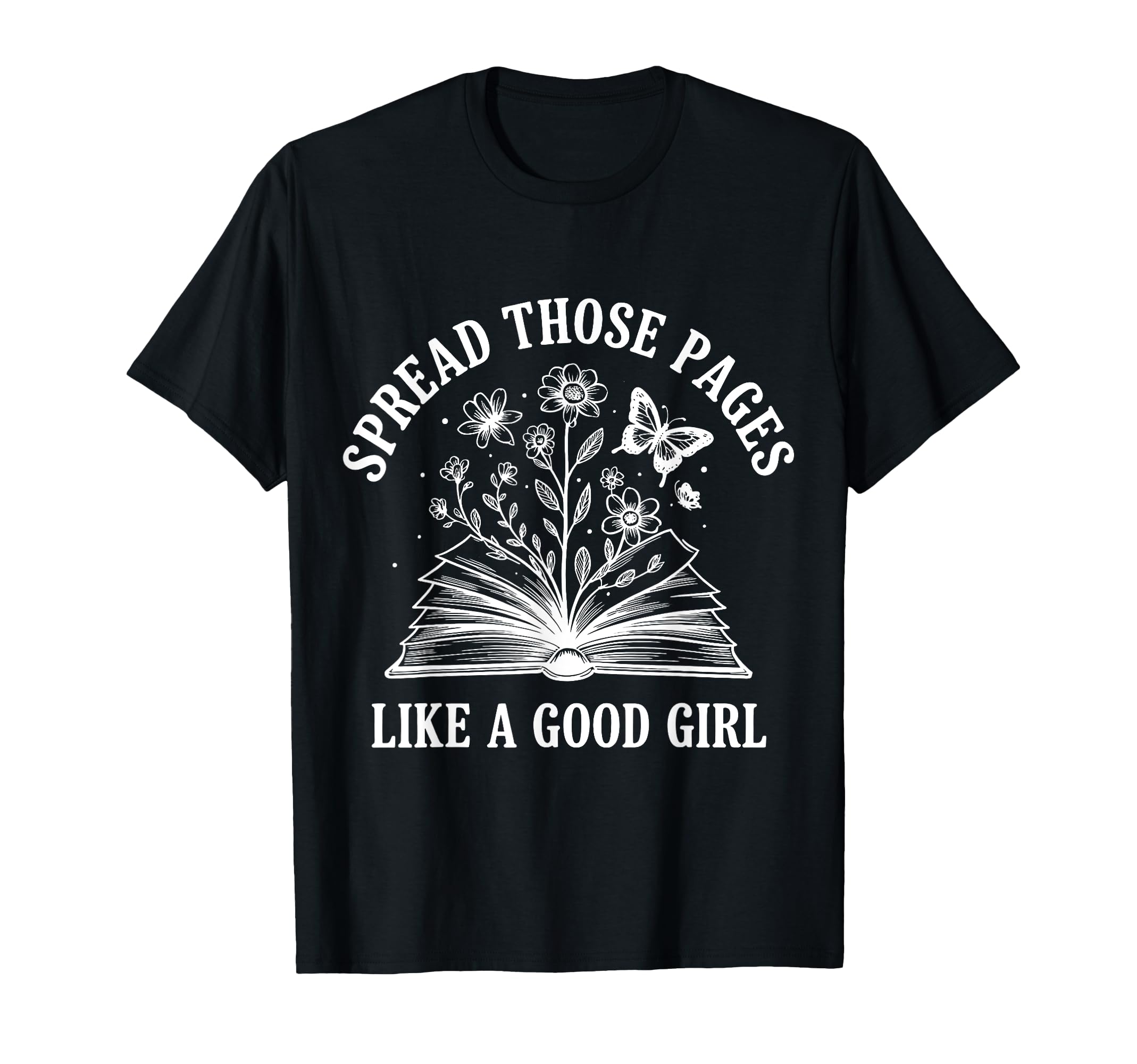 Spread Those Pages Like Good Floral T-Shirt - Custom Art Print Men Women - T-Shirt, Sweatshirt, Hoodie