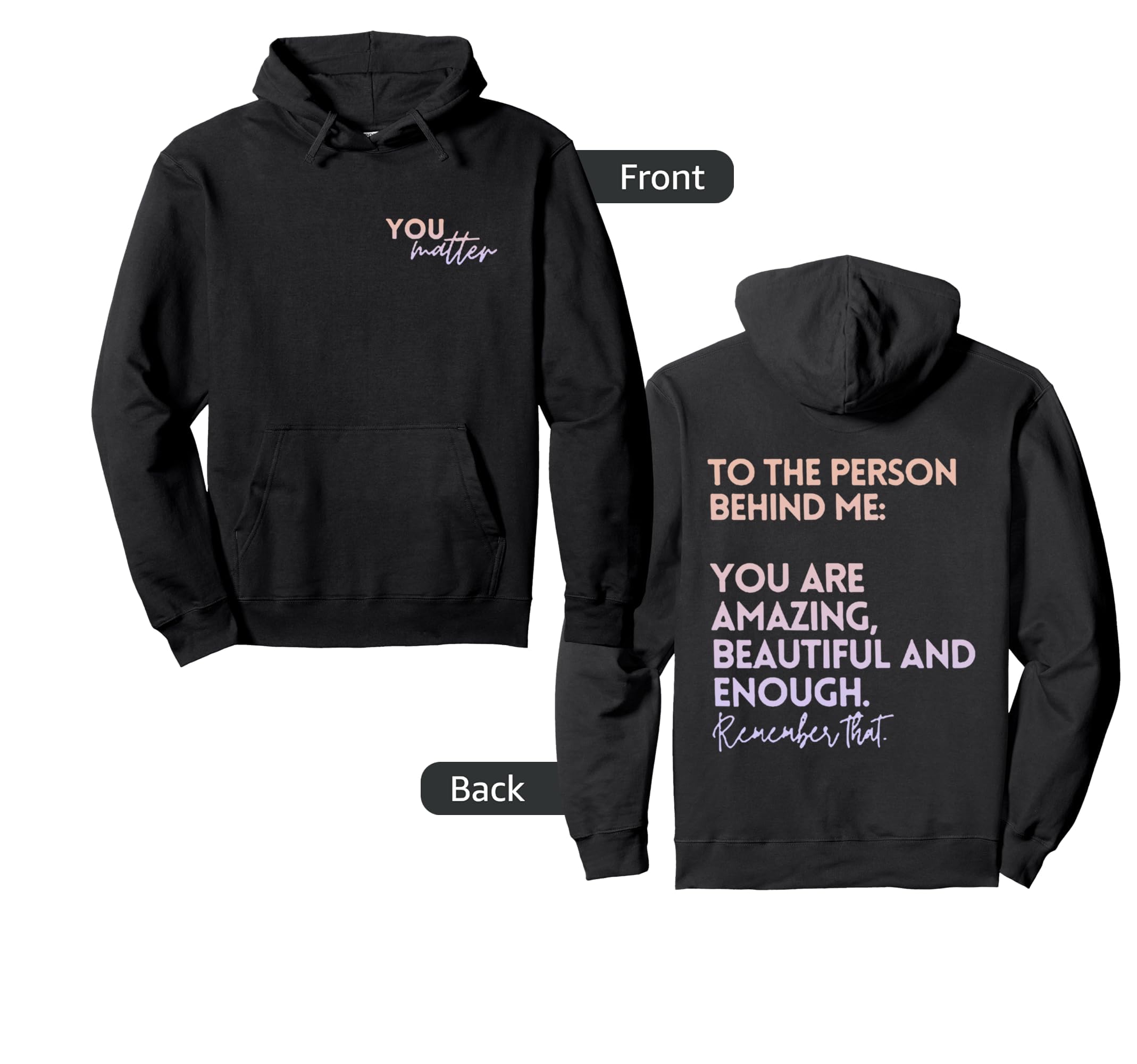To Person Behind Me You Are Amazing Hoodie - Aesthetic Graphic Men Women - T-Shirt, Sweatshirt, Hoodie