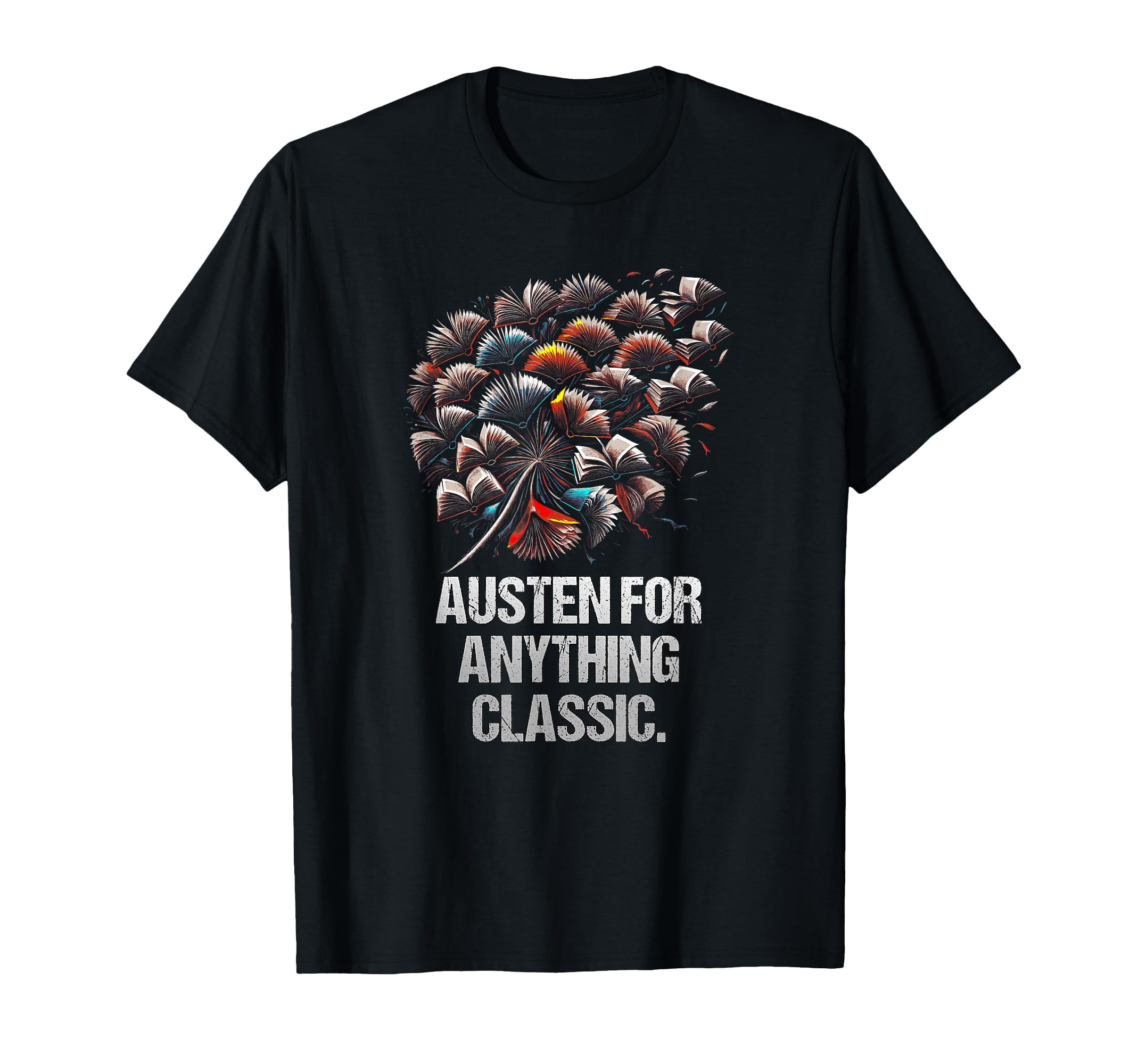 Austen Anything Funny Bookworm Book T-Shirt - Trendy Graphic for Adults - T-Shirt, Sweatshirt, Hoodie