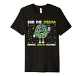 Mental Health Awareness End Stigma T-Shirt - Fun Novelty Design Men Women - T-Shirt, Sweatshirt, Hoodie