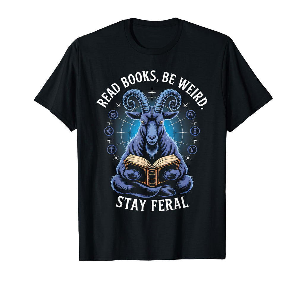 Read Books Be Weird Stay Feral Funny T-Shirt - Aesthetic Graphic Men Women - T-Shirt, Sweatshirt, Hoodie