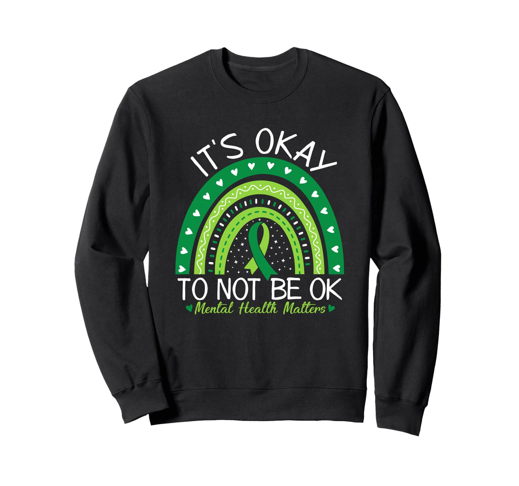 Its Okay To Not Be Ok Green Rainbow Sweatshirt - Aesthetic Graphic Unisex - T-Shirt, Sweatshirt, Hoodie