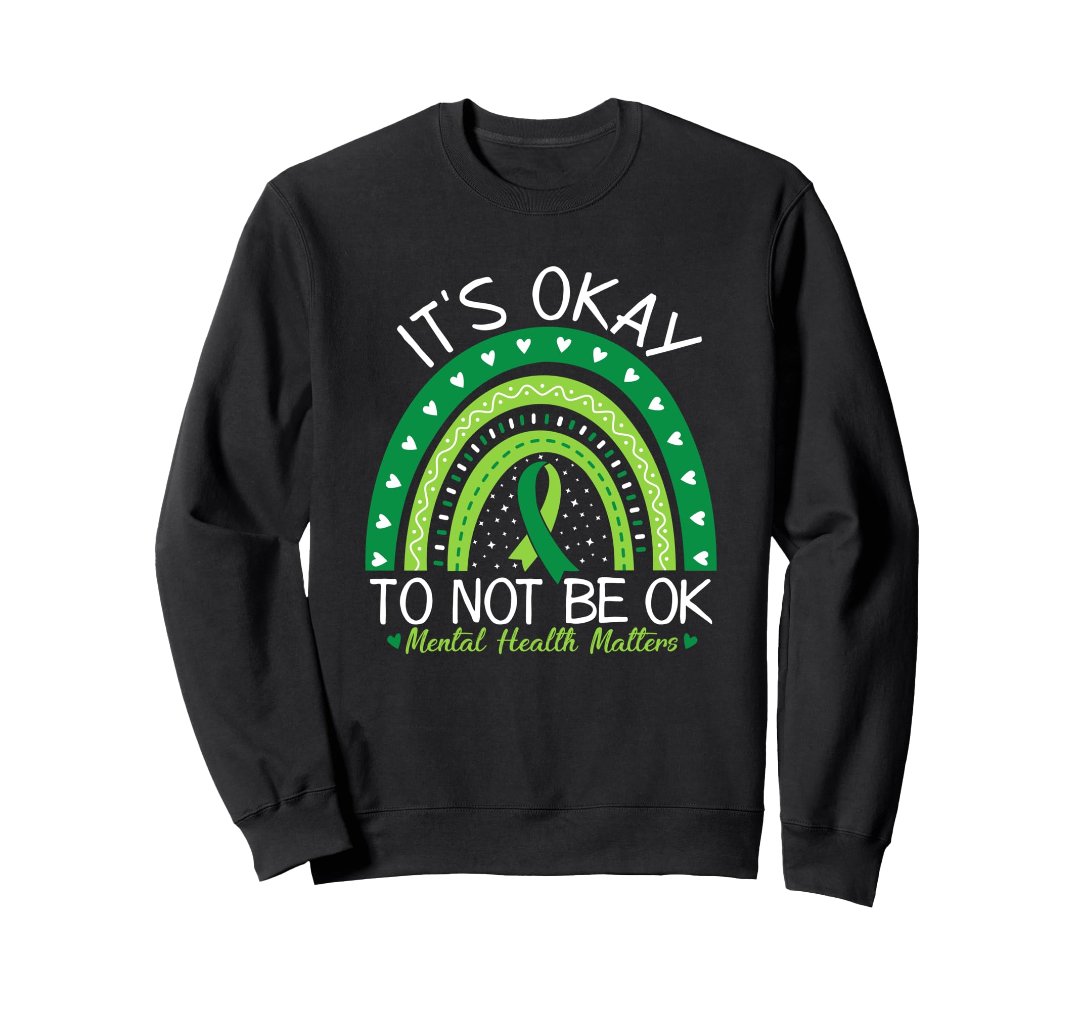 Its Okay To Not Be Ok Green Rainbow Sweatshirt - Aesthetic Graphic Unisex - T-Shirt, Sweatshirt, Hoodie