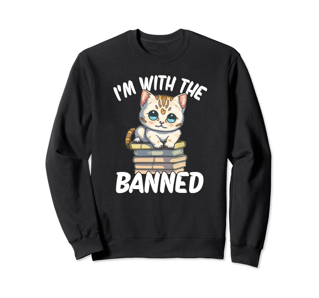 Im Banned Sweatshirt - Graphic Print Unisex - T-Shirt, Sweatshirt, Hoodie