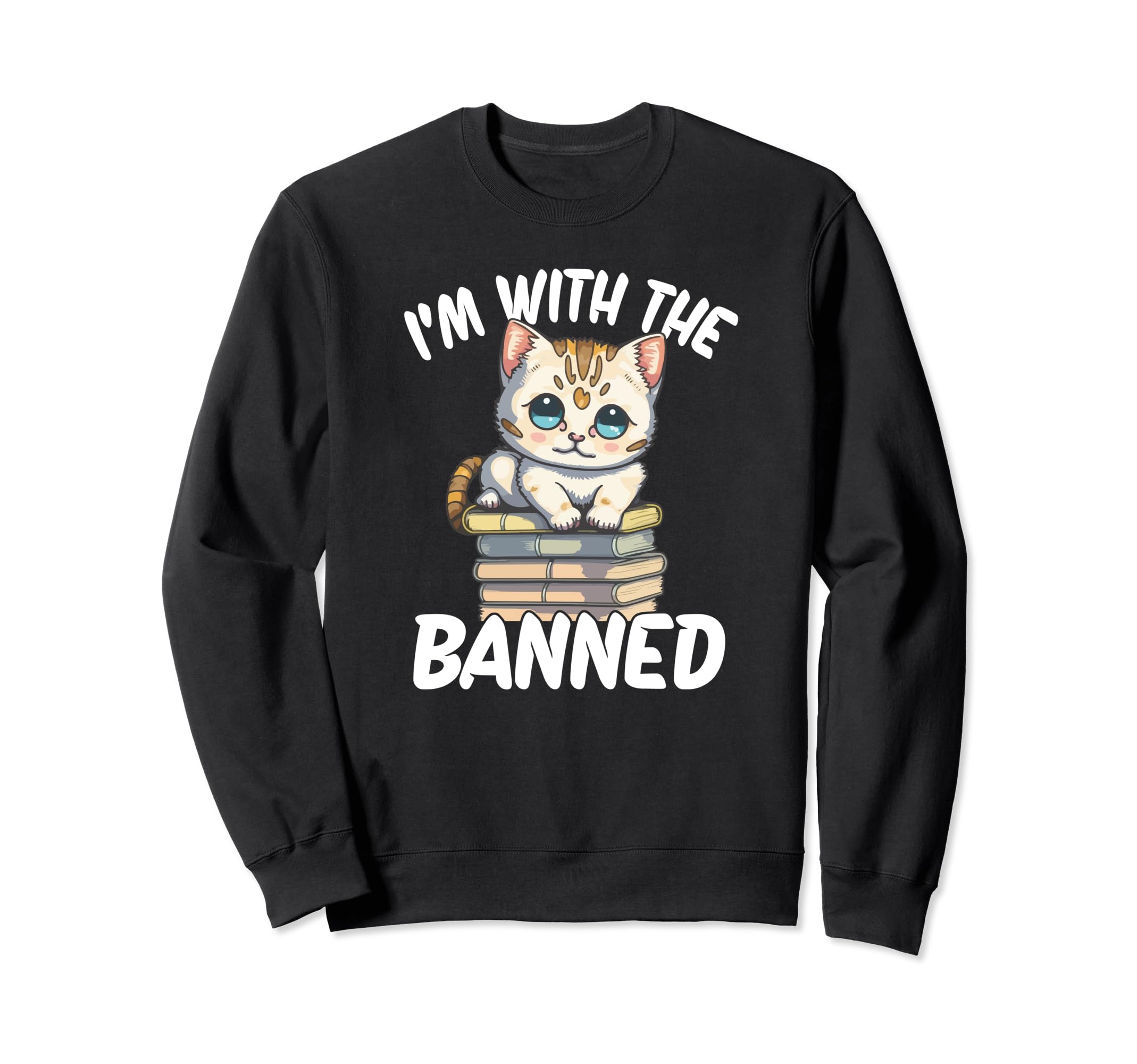 Im Banned Sweatshirt - Graphic Print Unisex - T-Shirt, Sweatshirt, Hoodie