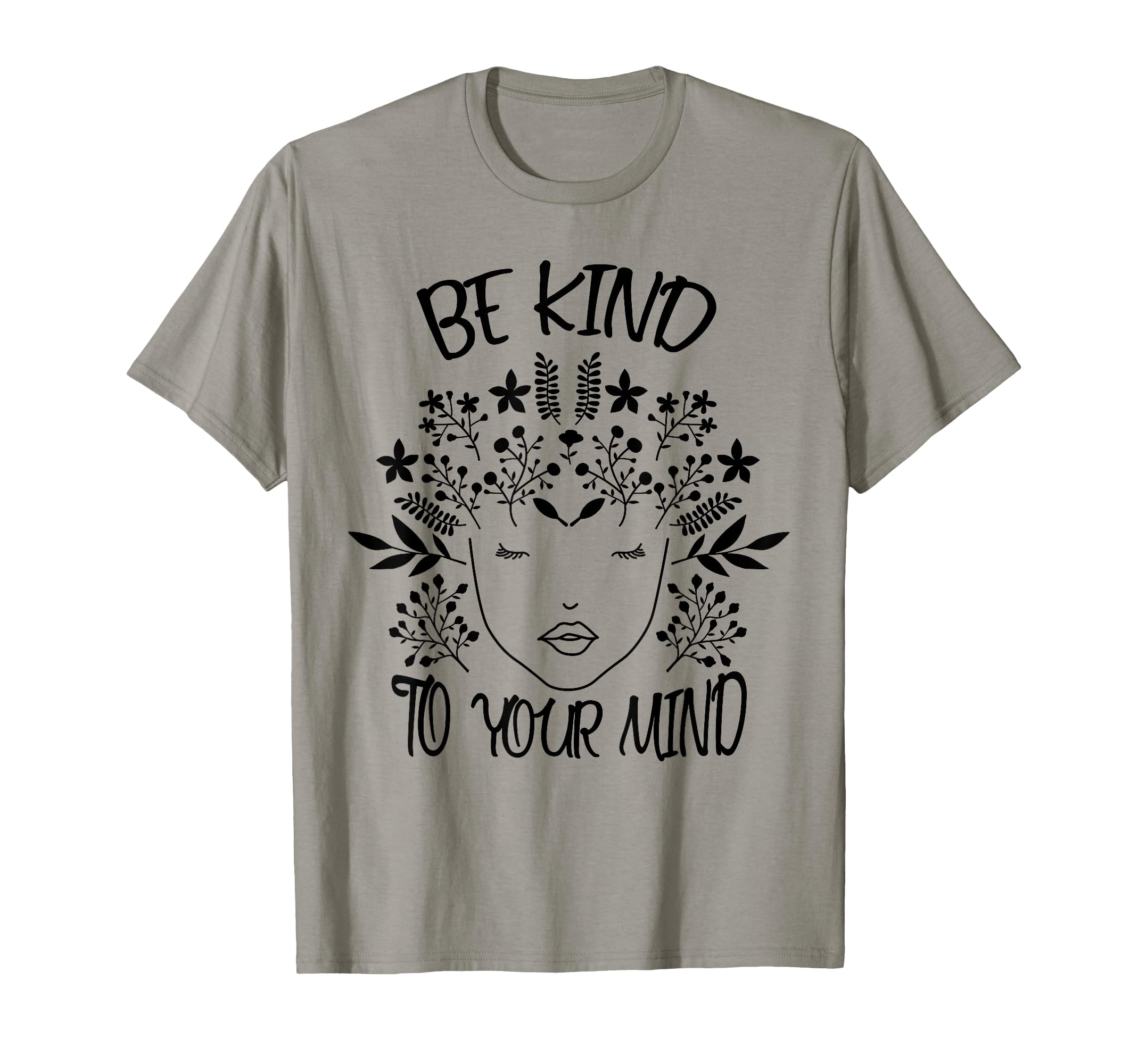 Be Kind To Your Mind Awareness T-Shirt - Unique Graphic for Adults - T-Shirt, Sweatshirt, Hoodie
