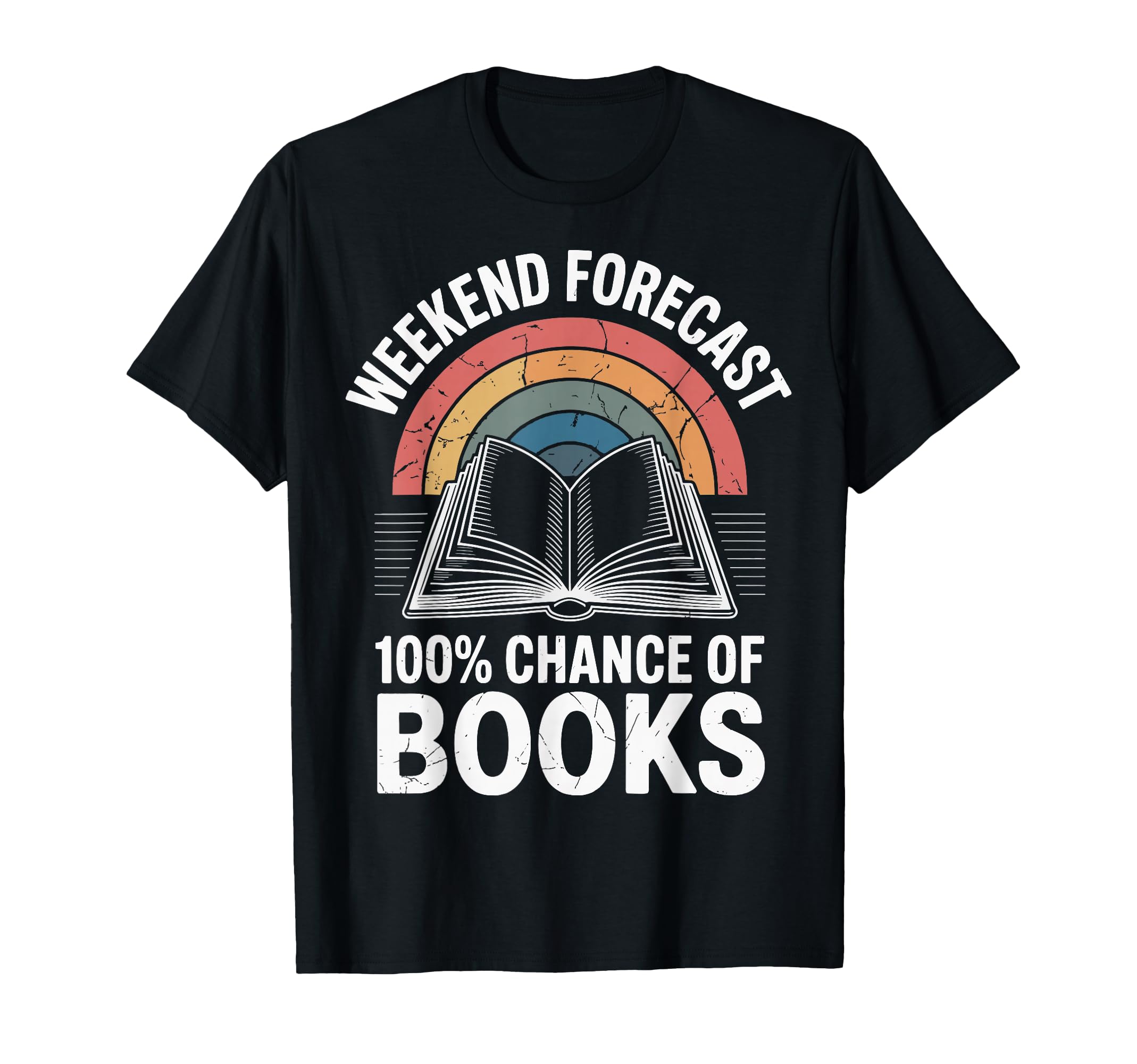 Weekend Forecast 100 Chance Books T-Shirt - Novelty Apparel Men Women - T-Shirt, Sweatshirt, Hoodie