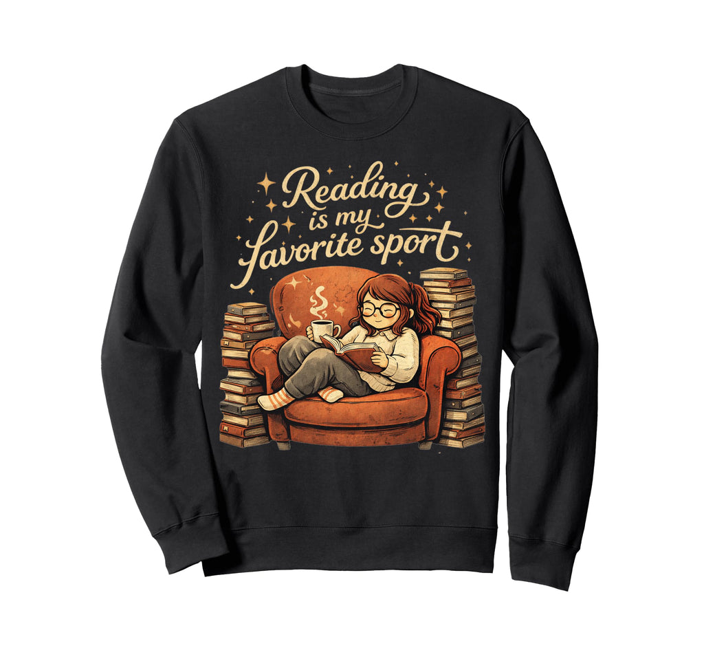 Reading Is My Favorite Sport Book Sweatshirt - Streetwear Style Men Women - T-Shirt, Sweatshirt, Hoodie