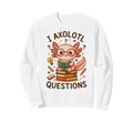 I Axolotl Questions Reading Book Sweatshirt - Streetwear Style for Adults - T-Shirt, Sweatshirt, Hoodie
