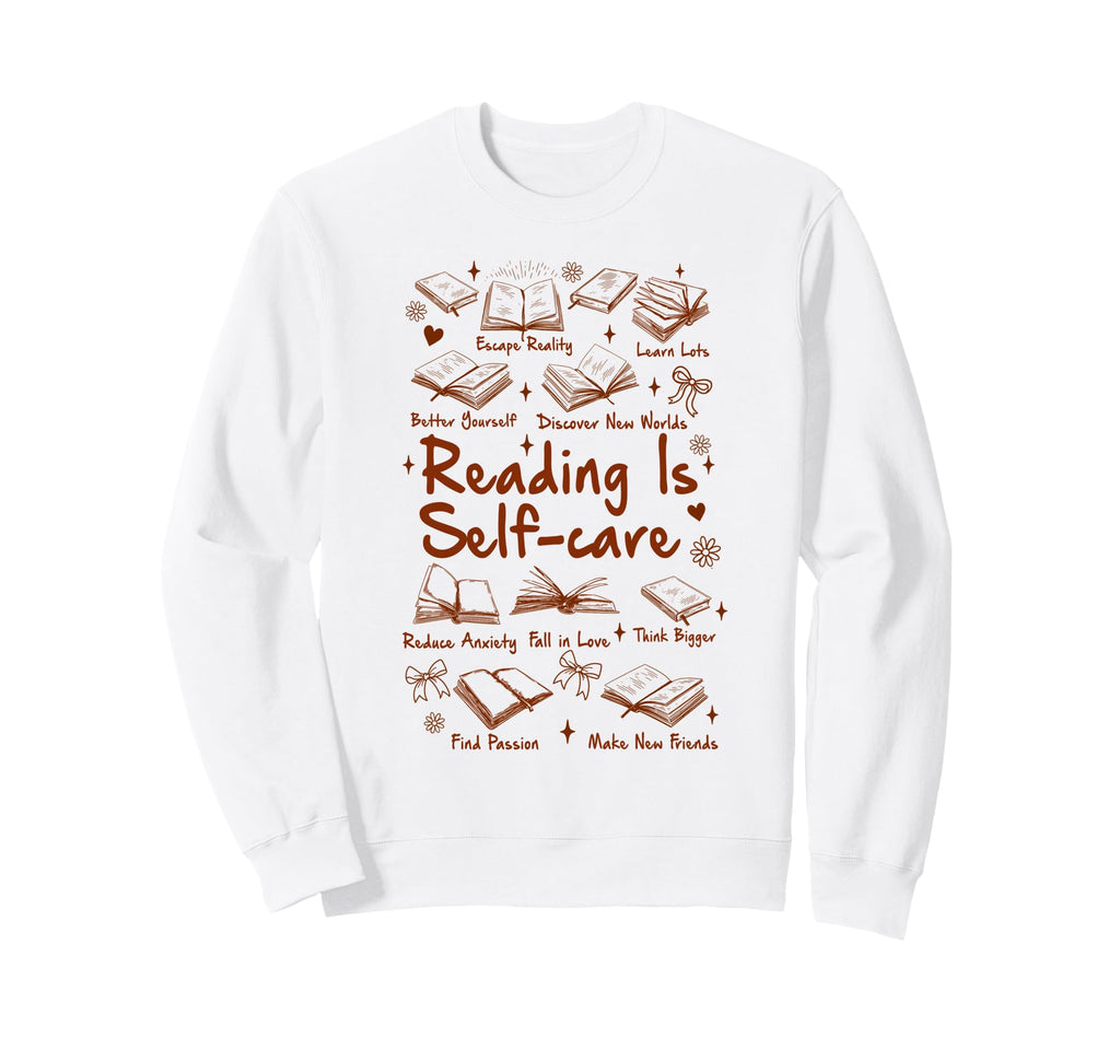 Reading Is Self Care Book Lover Sweatshirt - Streetwear Style Unisex - T-Shirt, Sweatshirt, Hoodie
