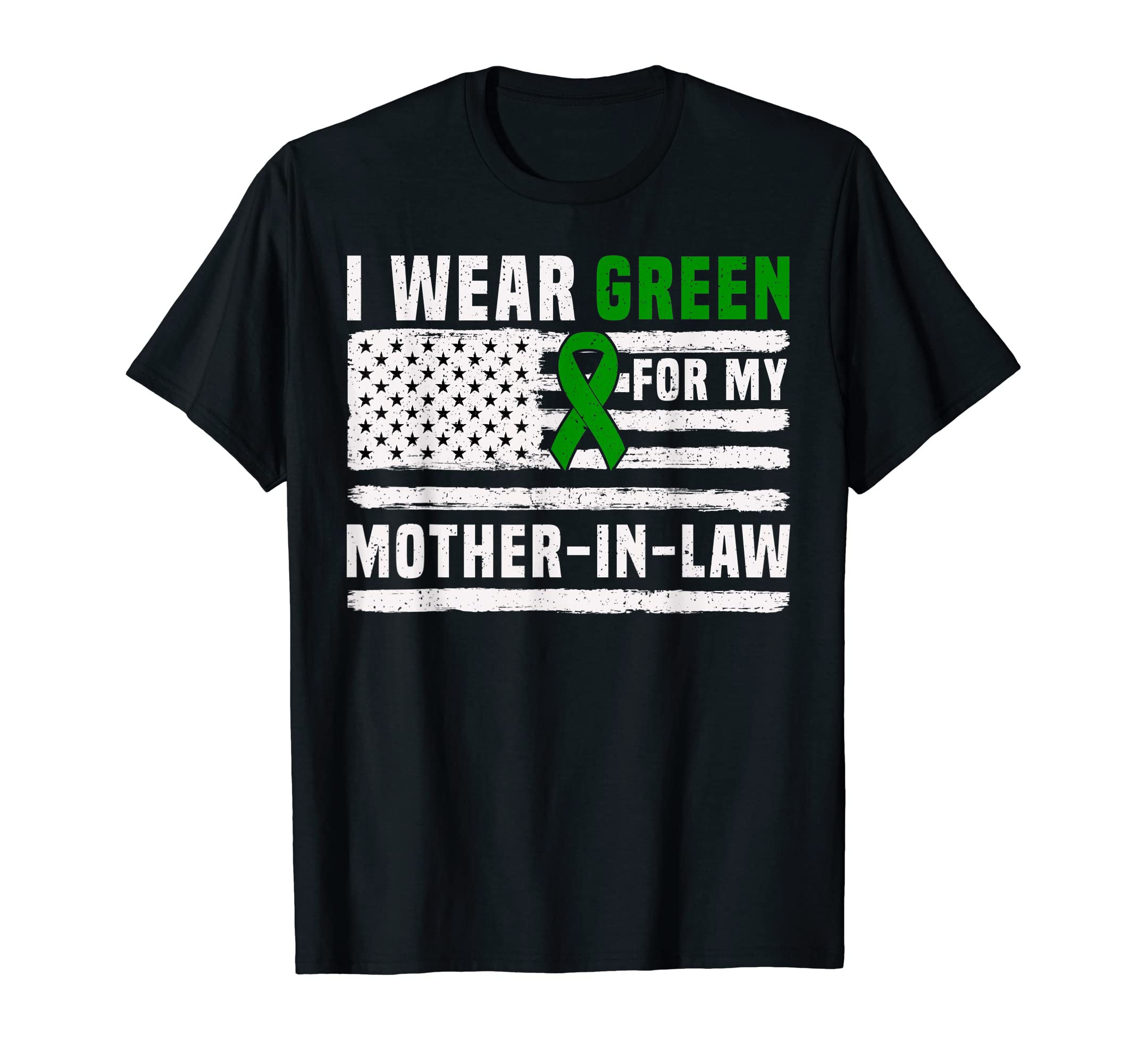 I Wear Green My Mother Law Mental T-Shirt - Novelty Apparel Men Women - T-Shirt, Sweatshirt, Hoodie